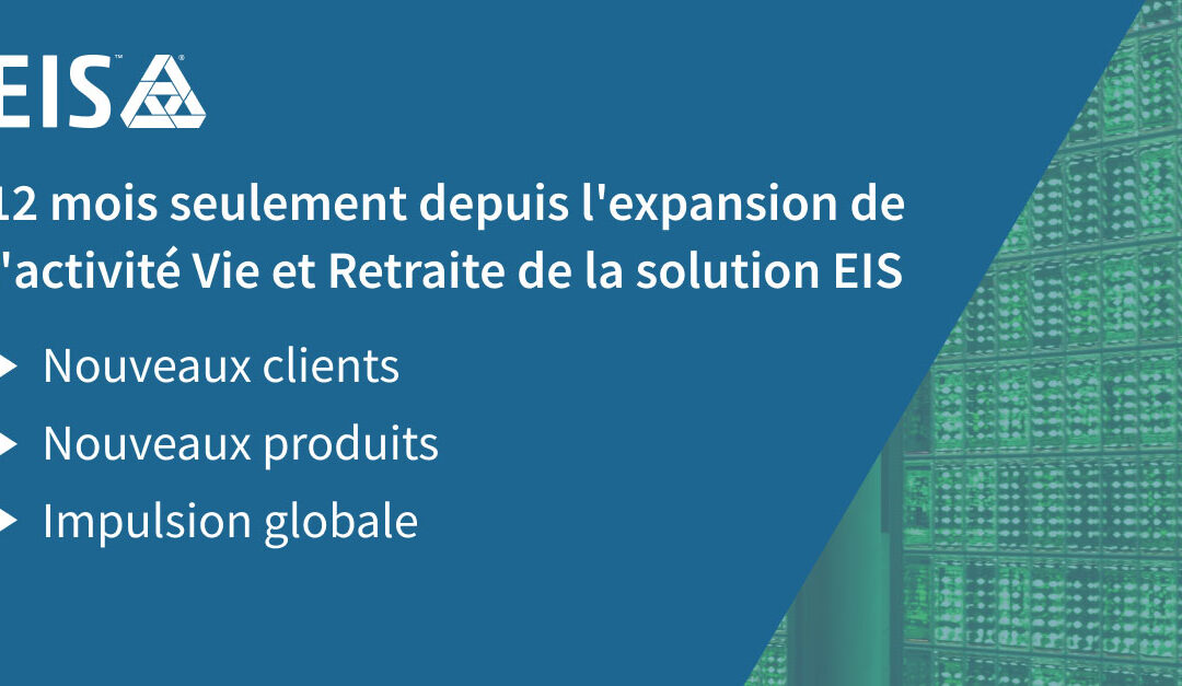 EIS célèbre le premier anniversaire de l’expansion de son offre avec deux nouveaux contrats majeurs et de nouveaux produits