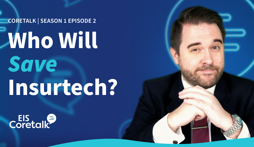 EIS Coretalk: Who Will Save Insurtech? (S1E2)