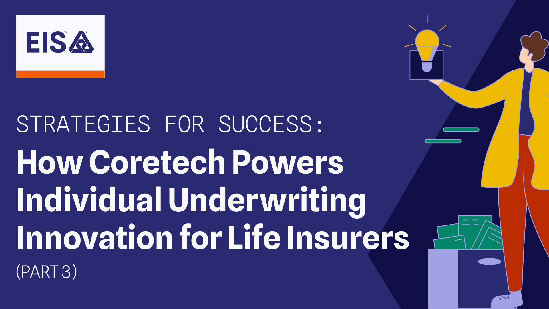Strategies for Success: How Coretech Powers Individual Underwriting Innovation for Life Insurers – Part 3