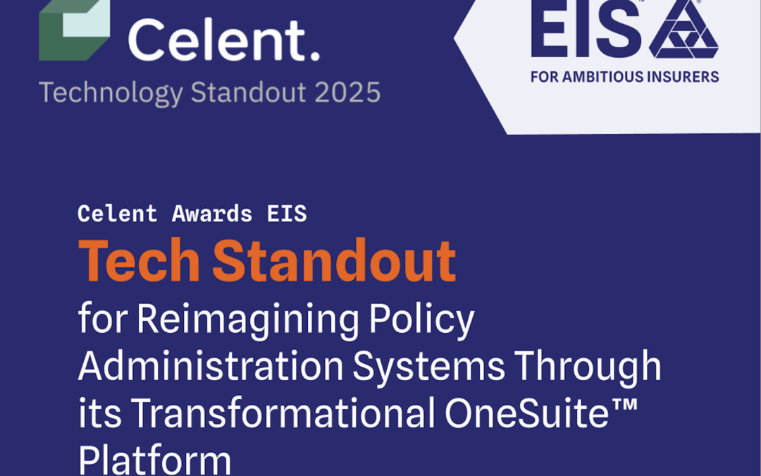 Celent Awards EIS Tech Standout for Reimagining Policy Administration Systems Through its Transformational OneSuite™ Platform